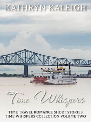 cover image of Time Whispers Time Travel Romance Short Stories Collection Volume Two